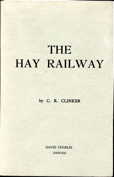 CLINKER, C. R. - The Hay Railway.