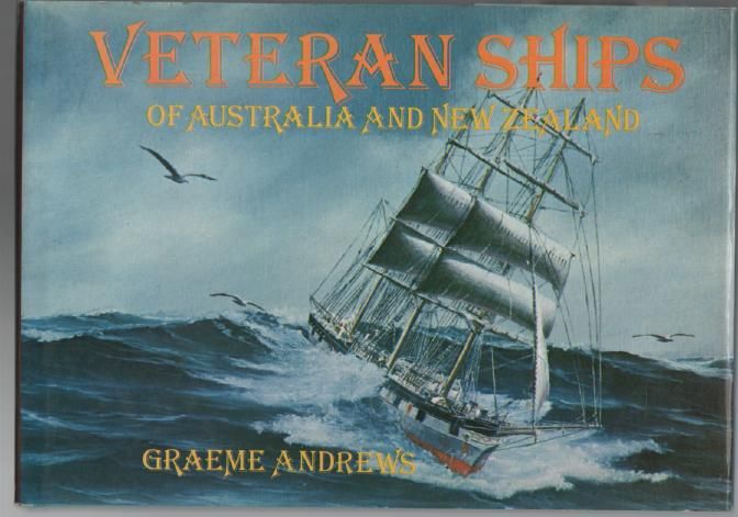 ANDREWS, GRAEME. - Veteran Ships of Australia and New Zealand.