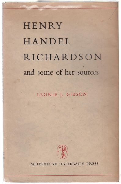 GIBSON, LEONIE J. - Henry Handel Richardson And Some Of Her Sources.