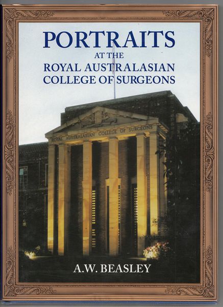 BEASLEY, A. W. - Portraits. At The Royal Australasian College Of Surgeons.