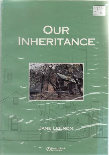 LENNON, JANE. - Our Inheritance. Historic Places On Public Land In Victoria.