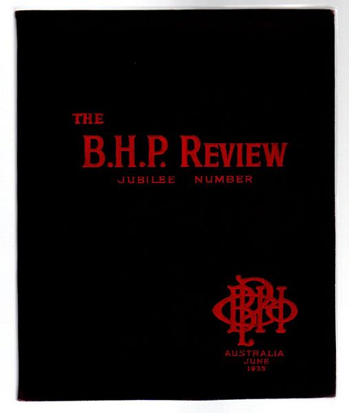  - Fifty Years of Industry and Enterprise 1885 to 1935. The Broken Hill Proprietary Company Limited- Australia.