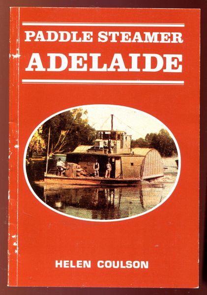 COULSON, HELEN. - Paddle Steamer Adelaide. Recommissioned by Their Royal Highnesses The Prince and Princess of Wales, 29th October, 1985 as part of Victoria's 150th Anniversary Celebrations.