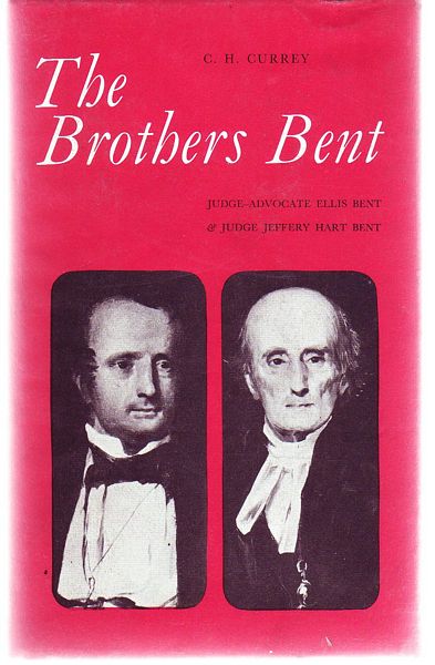 CURREY, C. H. - The Brothers Bent. Judge-Advocate Ellis Bent and Judge Jeffery Hart Bent.