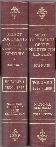 NUNN, HARRY W; Editor. - Select Documents Of The Nineteenth Century. Volume One 1834-1872; Volume Two 1872-1900.