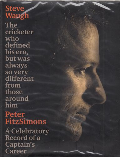 FITZSIMONS; PETER. - Steve Waugh. The Cricketer who Defined his Era, but was always so Very Different from those Around Him. A Celebratory Record of a Captain's Career.