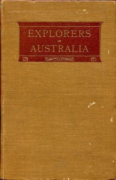 FAVENC, ERNEST. - The Explorers of Australia And Their Life-Work.