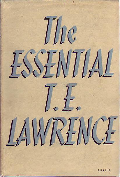 GARNETT, DAVID; Selected by. - The Essential T. E. Lawrence.