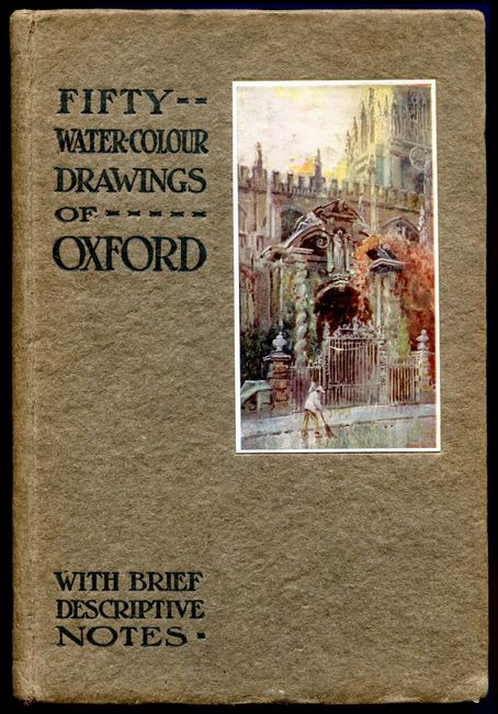 ALDEN, EDWARD C. - Fifty Water-Colour Drawings of Oxford. With Brief Descriptive Notes.