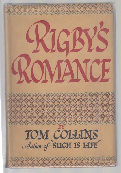 COLLINS, TOM; (Joseph Furphy). - Rigby's Romance. With a Foreword by R.G.Howarth.