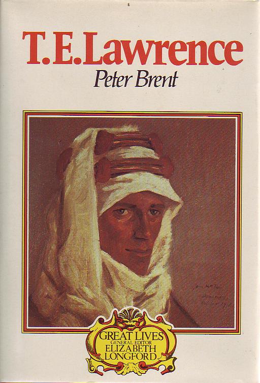 BRENT, PETER. - T. E. Lawrence.