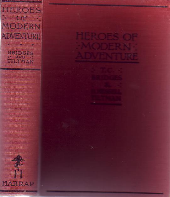 BRIDGES, T. C; TILTMAN, H. HESSELL. - Heroes Of Modern Adventure.