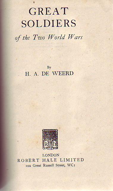 WEERD, H. A. DE. - Great Soldiers. of the Two World Wars.