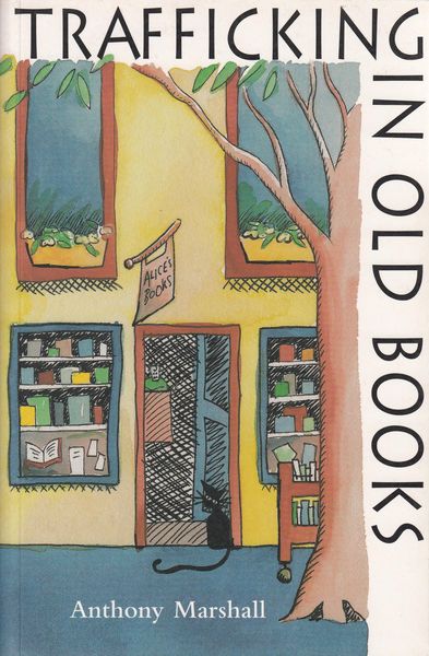 MARSHALL, ANTHONY. - Trafficking in Old Books.