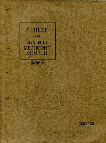  - Jubilee Of The Box Hill Methodist Church. 1883-1933.