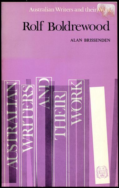 BRISSENDEN, ALAN. - Rolf Boldrewood. Australian Writers and their Work.