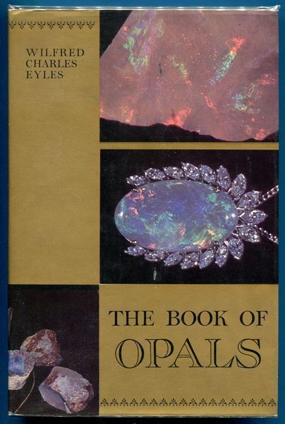 EYLES, WILFRED CHARLES. - The Book of Opals.