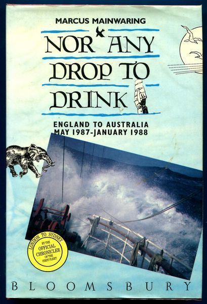 MAINWARING, MARCUS. - Nor Any Drop To Drink. England To Australia May 1987- January 1988.