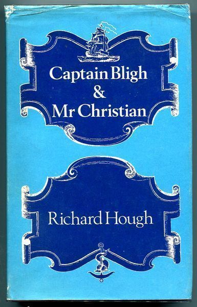 HOUGH, RICHARD. - Captain Bligh & Mr. Christian. The Men and the Mutiny.