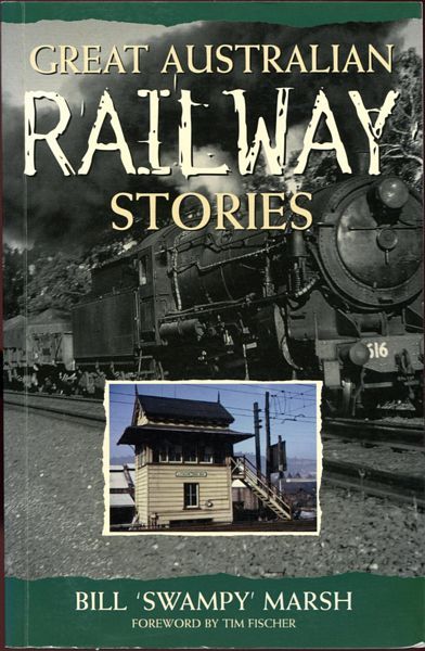 MARSH, BILL 'SWAMPY'. - Great Australian Railway Stories.