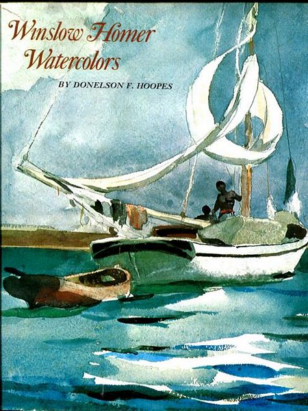 HOOPES, DONELSON F. - Winslow Homer Watercolors.