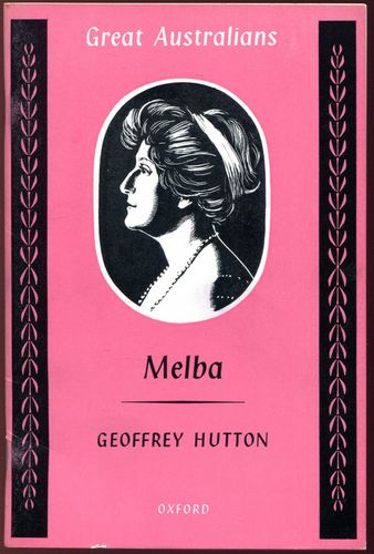 HUTTON, GEOFFREY. - Melba. (Great Australians Series).