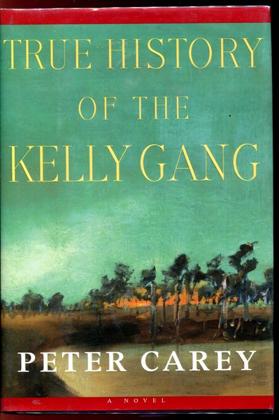 CAREY, PETER. - True History Of The Kelly Gang.