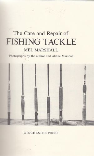 MARSHALL, MEL. - The Care And Repair Of Fishing Tackle.