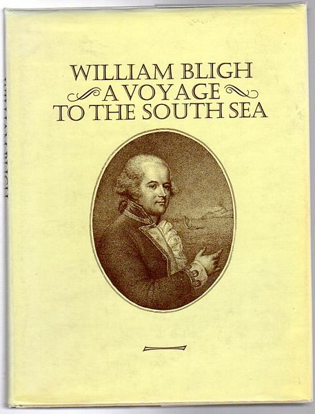 BLIGH, WILLIAM. - A Voyage To The South Sea, Undertaken By Command Of His Majesty, For The Purpose Of Conveying The Bread-Fruit Tree To The West Indies, In His Majesty's Ship The Bounty, Commanded By Lieutenant William Bligh. Including An Account Of The Mutiny On Board The Said Ship, And the Subsequent Voyage of Part of the Crew, in the Ship's Boat, From Tofoa, one of the Friendly Islands, to Timor, a Dutch Settlement in the East Indies. The Whole Illustrated With Charts, &c. Australiana Facsimile Editions.