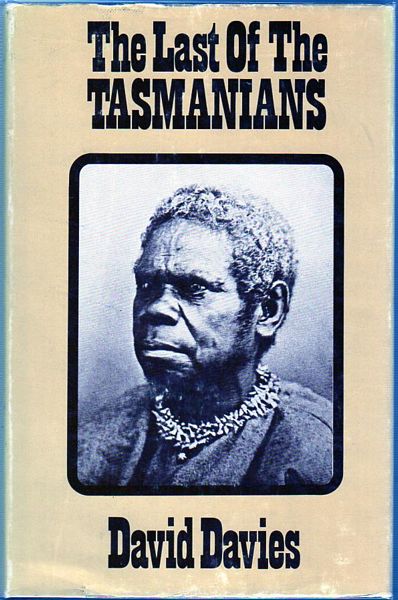 DAVIES, DAVID. - The Last Of The Tasmanians.