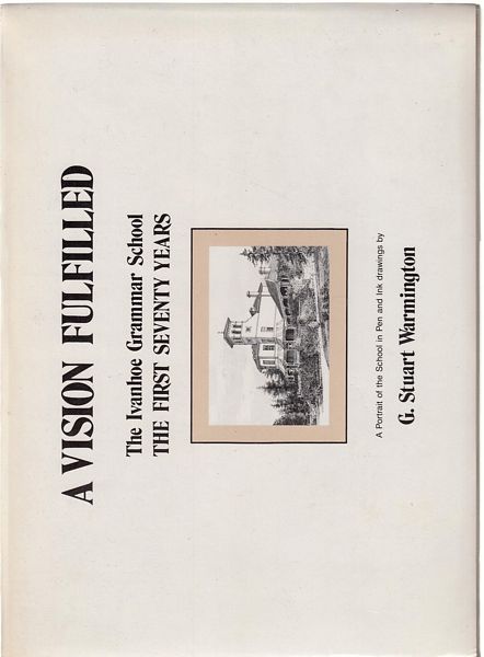 WARMINGTON, G. STUART. - A Vision Fulfilled The Ivanhoe Grammar School. The First Seventy Years. A Portrait of the School in Pen and Ink Drawings.