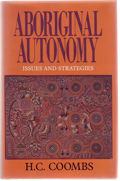 COOMBS, H. C. - Aboriginal Autonomy Issues and Strategies
