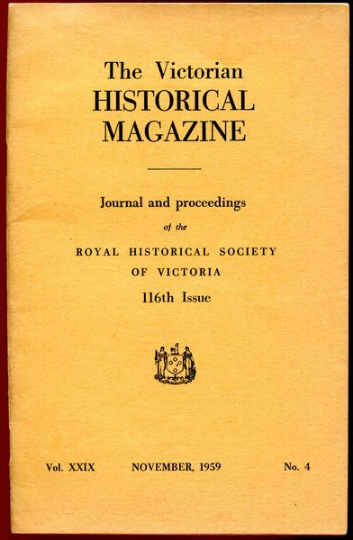 MCLAREN, IAN F. - The Victorian Exploring Expedition and Relieving Expeditions, 1860-61: The Burke and Wills Tragedy. Contained within the Victorian Historical Magazine Journal and Proceedings of the Royal Historical Society of Victoria 116th Issue. Vol. XXIX, November, 1959, No. 4.