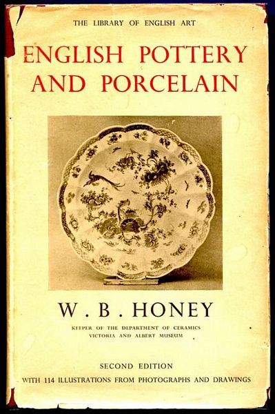 HONEY, W. B. - English Pottery and Porcelain.
