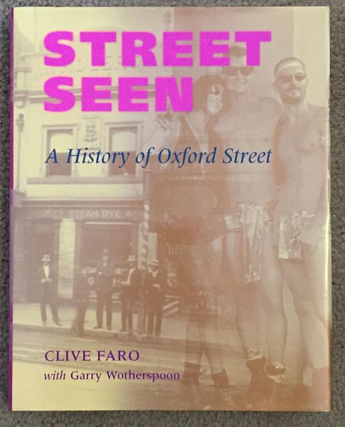 FARO, CLIVE. - Street Seen. A History of Oxford Street.