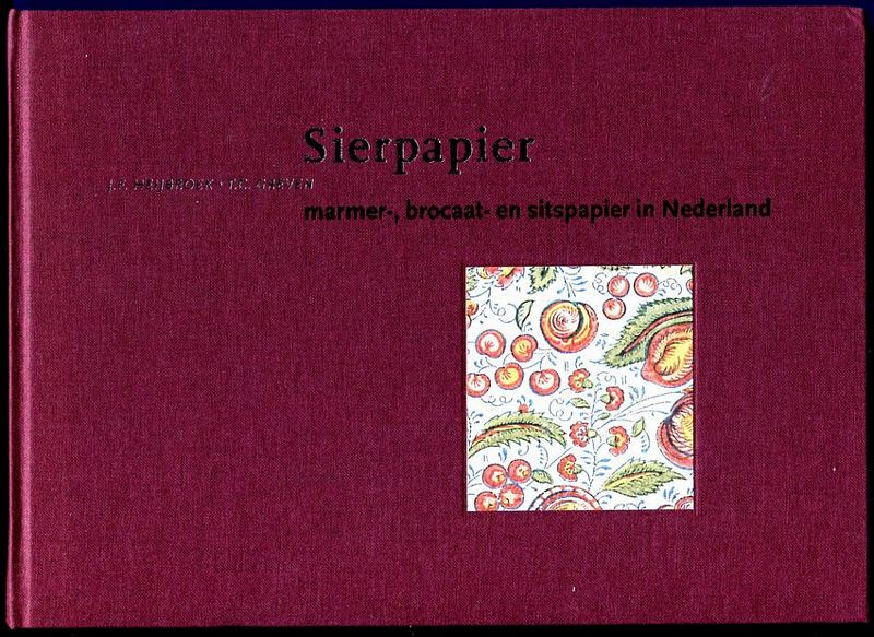 HEIJROEK, J. F; GREVEN, T. C. - Sierpapier. Marmer-, Brocaat- en Sitspapier in Nederland.