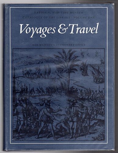  - Voyages And Travel. National Maritime Museum Catalogue of the Library. Volume One.