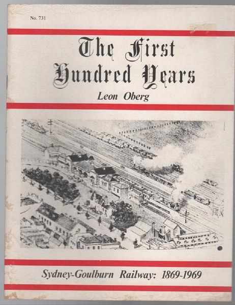 OBERG, LEON. - The First Hundred Years. Railway History Series No. 731.