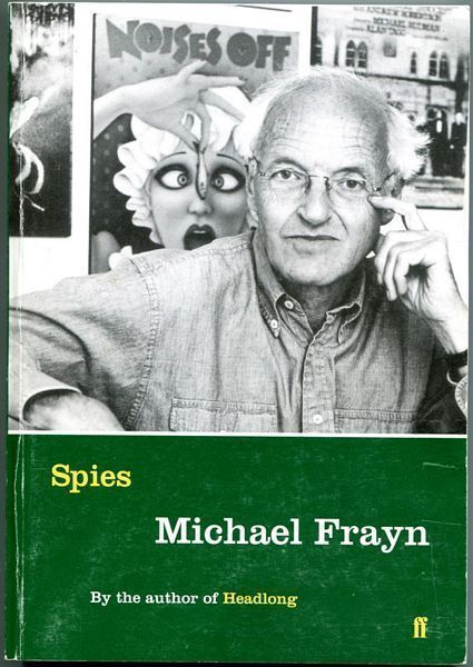 FRAYN, MICHAEL. - Spies.