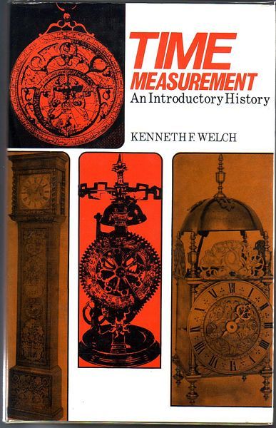 WELCH, KENNETH F. - Time Measurement. An Introductory History.