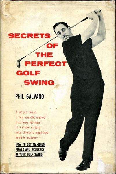 GALVANO, PHIL. - Secrets of the Perfect Golf Swing.