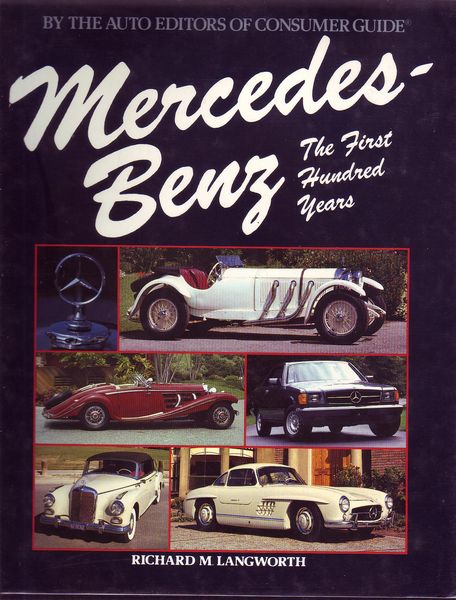 LANGWORTH, RICHARD M. - Mercedes-Benz. The First Hundred Years.