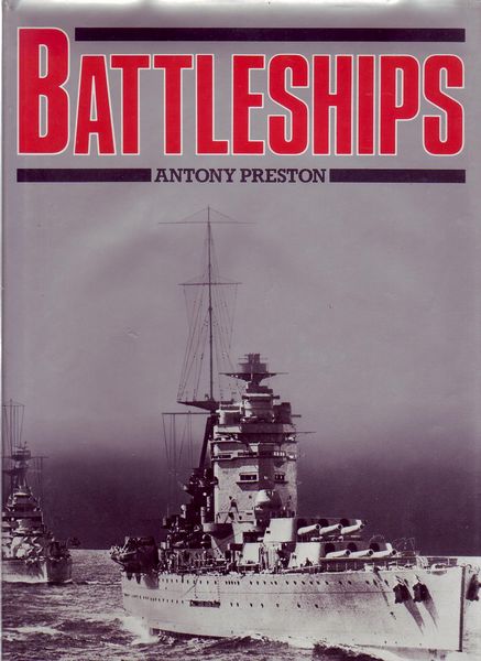 PRESTON, ANTONY. - Battleships.