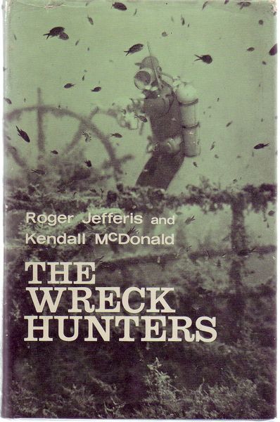 JEFFERIS, ROGER; MCDONALD, KENDALL. - The Wreck Hunters.