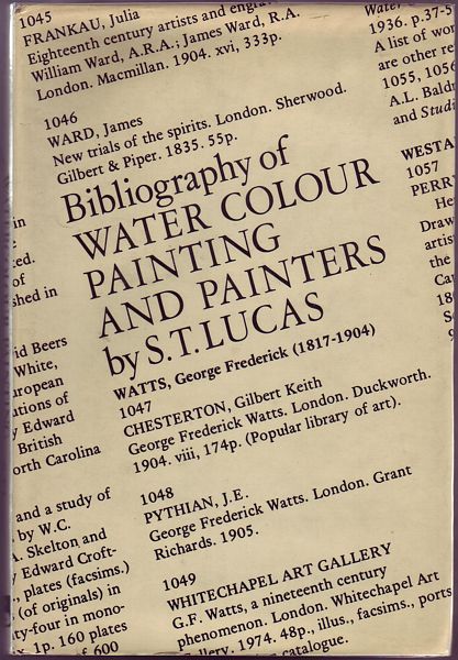LUCAS, S. T. - Bibliography Of Water Colour Painting And Painters.