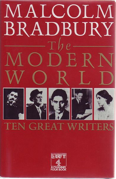 BRADBURY, MALCOLM. - The Modern World. Ten Great Writers.
