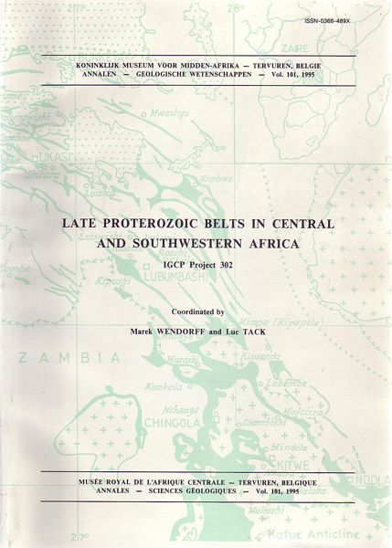 WENDORFF, MAREK; TACK, LUC. - Late Proterozoic Belts in Central and Southwestern Africa. IGCP Project 302. Royal Museum for Central Africa Vol. 101, 1995.
