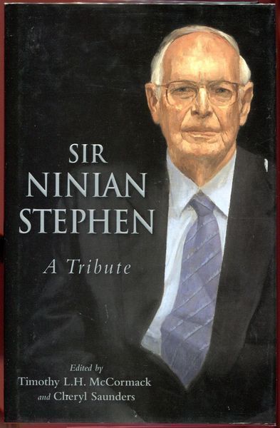 MCCORMACK, TIMOTHY L. H.; SAUNDERS, CHERYL; Editors. - Sir Ninian Stephen. A Tribute.