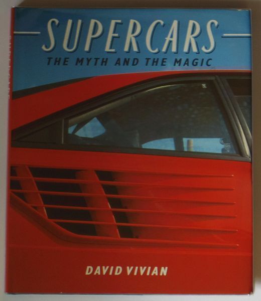 VIVIAN, DAVID. - Supercars. The Myth and the Magic.