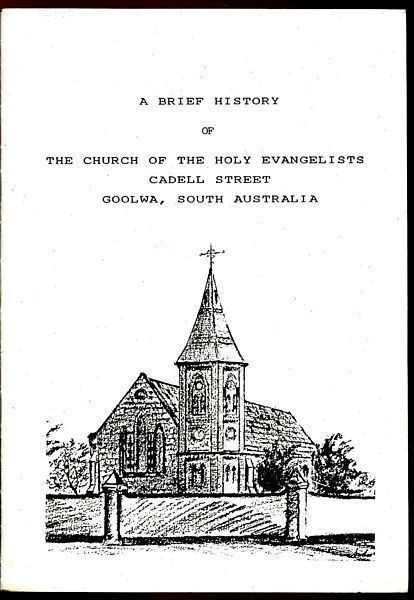 PEARSON, MAVIS; Compiler & Editor. - A Brief History of The Church of the Holy Evangelists Cadell Street Goolwa, South Australia.